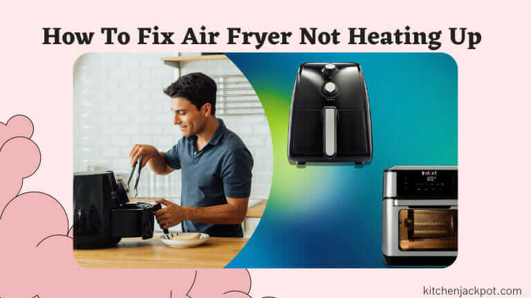 How To Fix Air Fryer Not Heating Up
