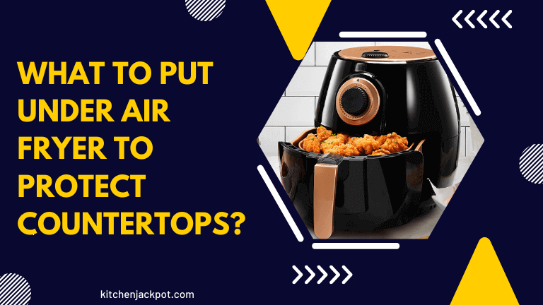 What To Put Under Air Fryer To Protect Countertops